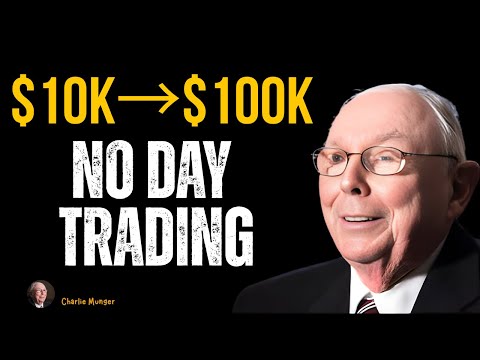Charlie Munger: How to Turn $10K into $100K Without Risk or Day Trading—The Sit-Tight Smart Plan
