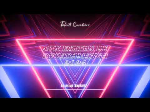 Mix Exitos De Bucaramanga 2025 - Dj Oscar Martinez