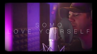 Justin Bieber - Love Yourself (Rendition) by SoMo