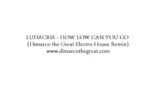 Ludacris - How Low Can You Go (Official Dimarco the Great Electro House Bmore Remix)