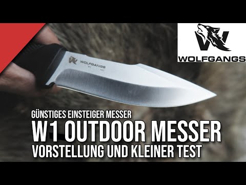 W1 Outdoormesser von Wolfgangs/ Vorstellung und kleiner Test/ Günstiges Einsteiger Messer