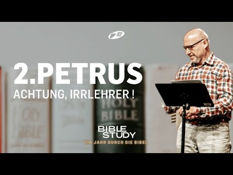 2. Petrus - Achtung, Irrlehrer! - Bible Study | Bernhard Knieß