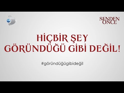 Hiçbir Şey #GöründüğüGibiDeğil | Senden Önce YAKINDA