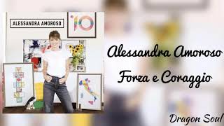 Alessandra Amoroso - Forza e Coraggio (Testo)