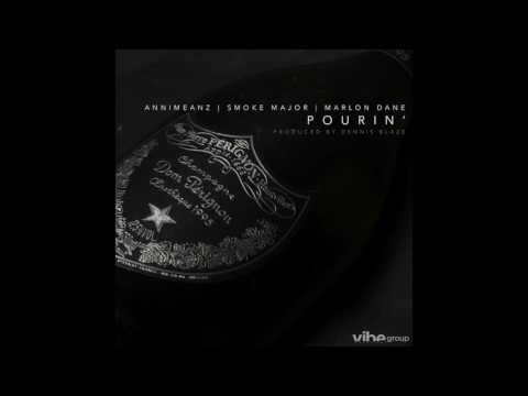 Dennis Blaze feat. Annimeanz, Smoke Major & Marlon Dane - "Pourin" OFFICIAL VERSION