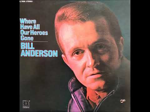 Where Have All Our Heroes Gone by Bill Anderson