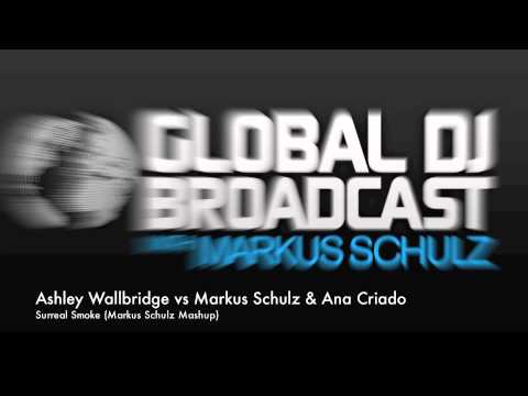 Ashley Wallbridge vs Markus Schulz & Ana Criado - Surreal Smoke (Markus Schulz Mashup)