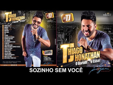 #TJ Thiago Jhonathan Vol. 2 - 09 Sozinho Sem Você