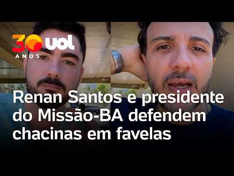 Renan Santos defende chacinas em favelas ao ecoar fala de presidente do Missão-BA: ‘Passar a rapa’