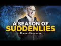 We Are Entering A Season Of Suddenlies Prophetic Word