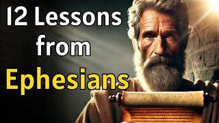 The Book of Ephesians – 12 Life-Changing Lessons