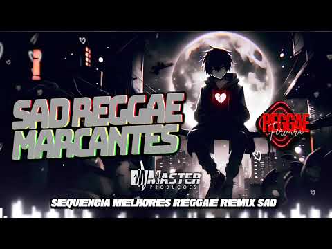 ❤️‍🔥REGGAE EMOCIONANTE: SAD REGGAE REMIX - MUSICA REGGAE