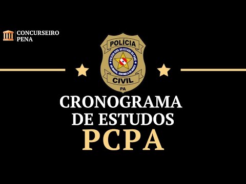 Cronograma de Estudos para Polícia Civil do Pará - PCPA