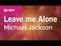 Leave me Alone - Michael Jackson | Karaoke Version | KaraFun Leave me Alone - Michael Jackson | Karaoke Version | KaraFun