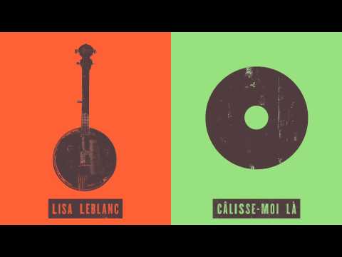 Calisse - moi Là - Lisa Leblanc