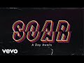 A Day Awaits - Soar (Official Video)