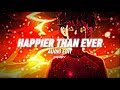 Happier Than Ever Audio Edit