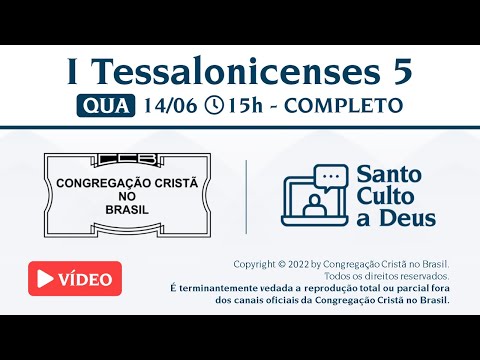 Santo Culto a Deus (Vídeo) - QUA - 14/06/2023 15:00 - I Tessalonicenses 5