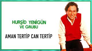 Hurşid Yenigün ve Grubu / Aman Tertip Can Tertip