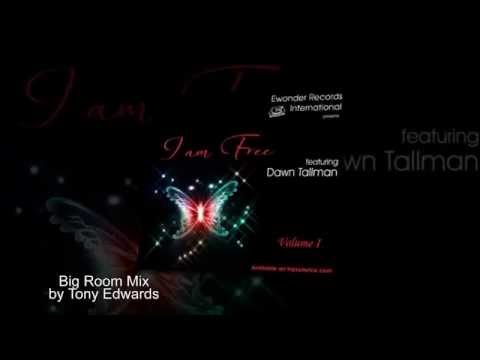 Ewonder ft. Dawn Tallman - I Am Free (Tony Edward's Big Room Mix)