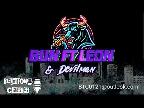 Bun FT Leon & Devilman - Talk to me [BrumTown Classics]