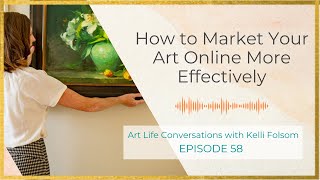 How to Market Your Art Online More Effectively