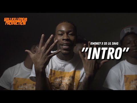 CG Lil Shaq x KMONEY - "Intro" (Official Video) Dir. By @WillKilledEm