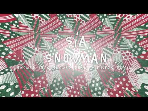 Sia - Snowman (Snowed In & Slowed Down TikTok Remix)