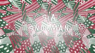 Sia - Snowman (Snowed In &amp; Slowed Down TikTok Remix)