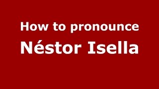 How to pronounce Néstor Isella