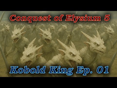 Conquest of Elysium 5 | Kobold King | Ep. 01 - Reboot!