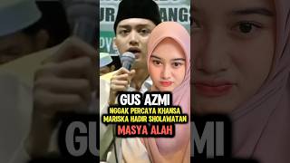 Download lagu Gus Azmi Tidak Percaya Ayang Hadir Sholawatan #shorts mp3 Download lagu Gus Azmi Tidak Percaya Ayang Hadir Sholawatan #shorts mp3