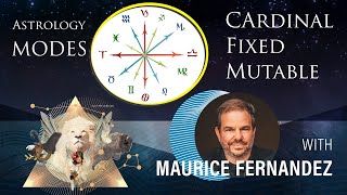 CARDINAL, FIXED, MUTABLE - ASTROLOGY MODES - What do they mean