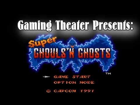 Gaming Theater Presents: Super Ghouls N' Ghosts part 1