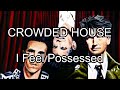 CROWDED HOUSE - I Feel Possessed (Lyric Video)