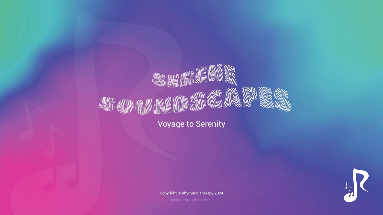 Serene Soundscapes : Voyage to Serenity