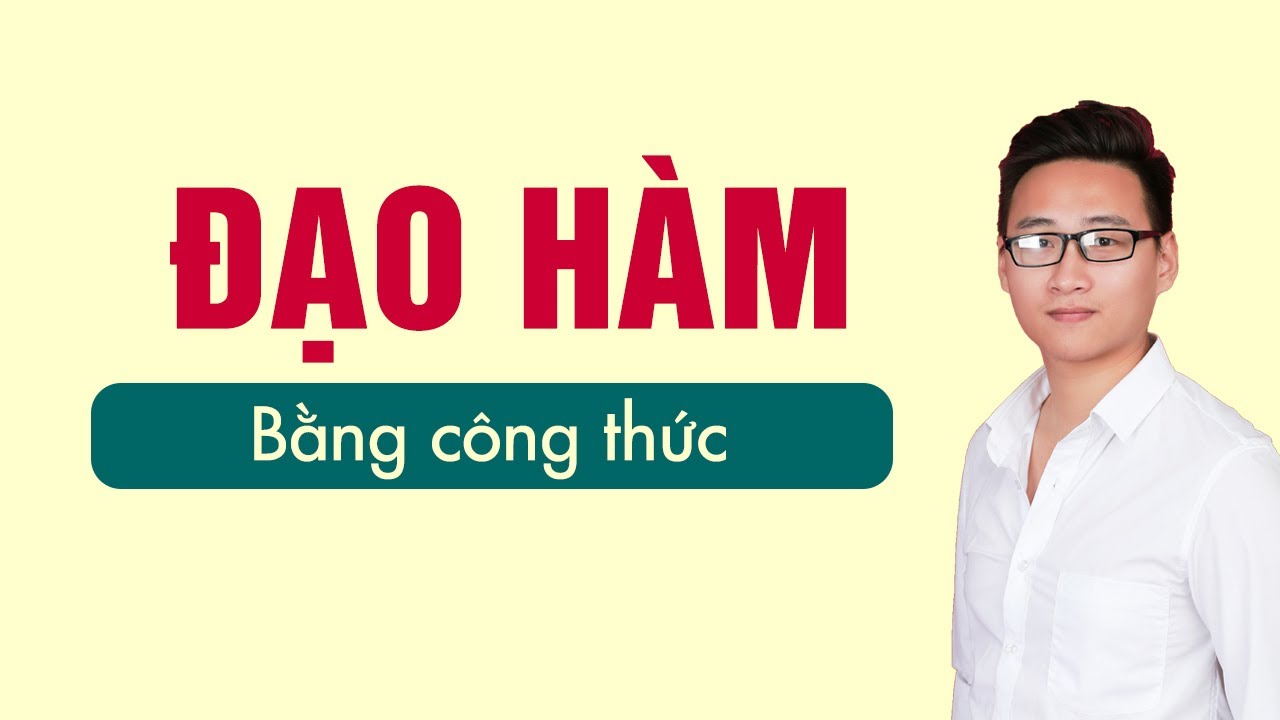 QUY TĂC ĐẠO HÀM (ĐẠO HÀM BẰNG CÔNG THỨC) HÀM HỢP BUỔI 2