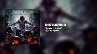 Disturbed - Leave It Alone [Official Audio]