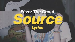 Source - Fever The Ghost (Lyrics)