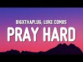 BigXthaPlug Luke Combs Pray Hard Lyrics