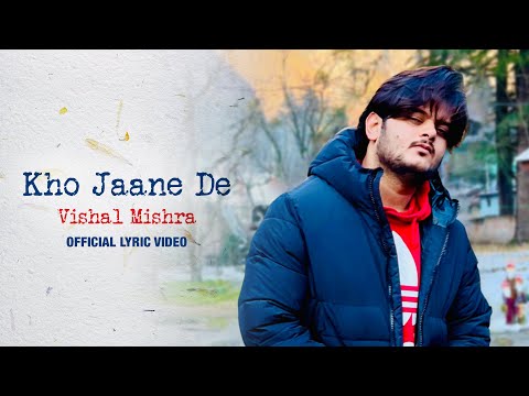Kho Jaane De - Vishal Mishra