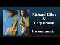 Richard Elliot feat Gary Brown   Lost In A Minute BKM