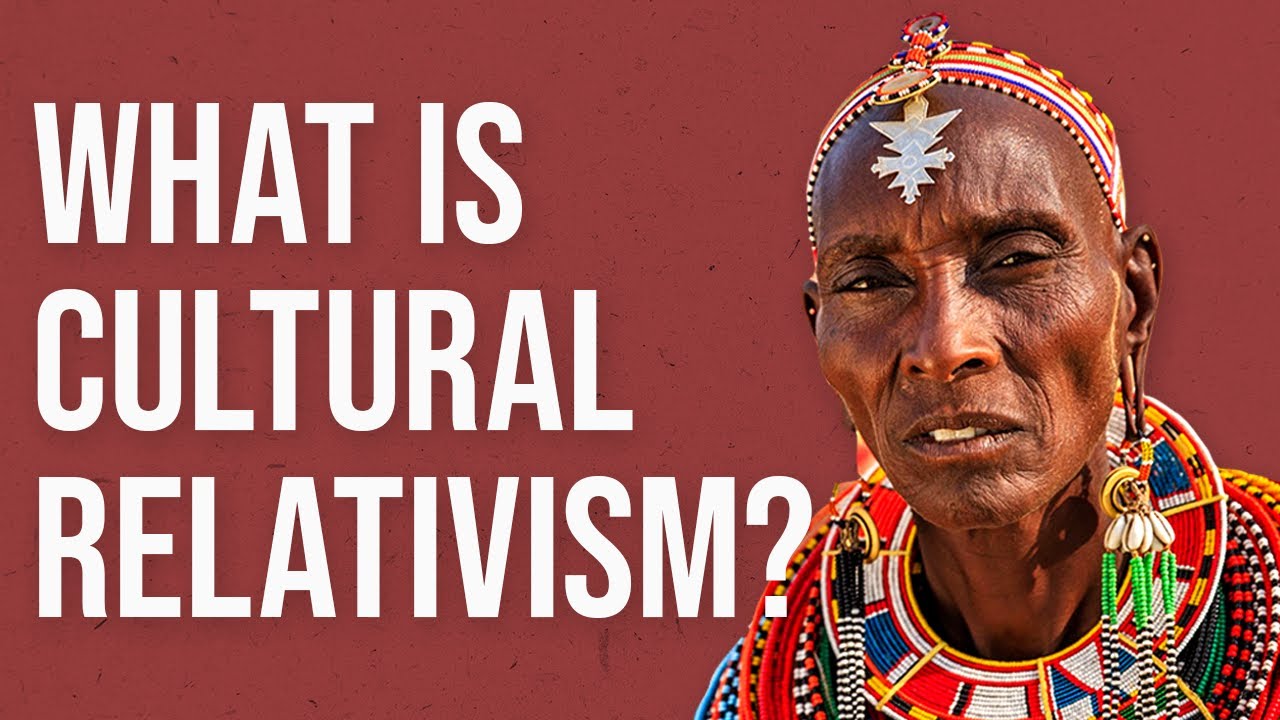 What is Cultural Relativism?