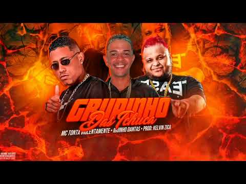 MC TONTA VIOLENTAMENTE E IGUINHO DANTAS - GRUPINHO DAS TCHUCA (PROD. KELVIN ZICA)