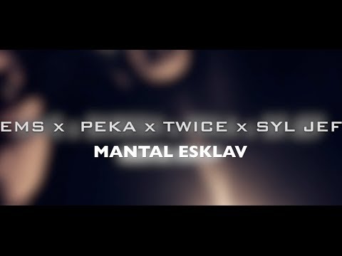 EMS x PEKA x TWICE x SYL JEF -  MANTAL ESKLAV  ( MARS 2014 )