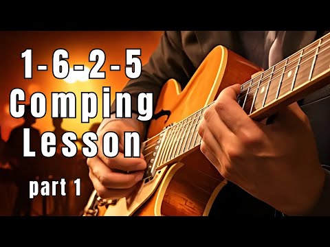 Jazz Guitar Lesson: 1-6-2-5 Comping (part 1)