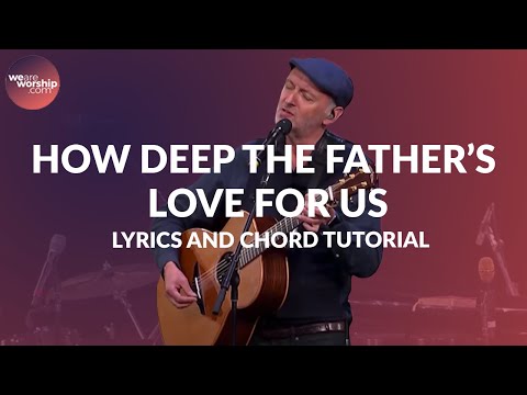 2nd YouTube video about how deep the fathers love for us chords