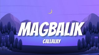 MAGBALIK - Callalily (LYRICS)