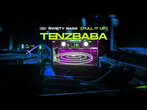ŚWIĘTY BASS - TENZBABA (pull it up)