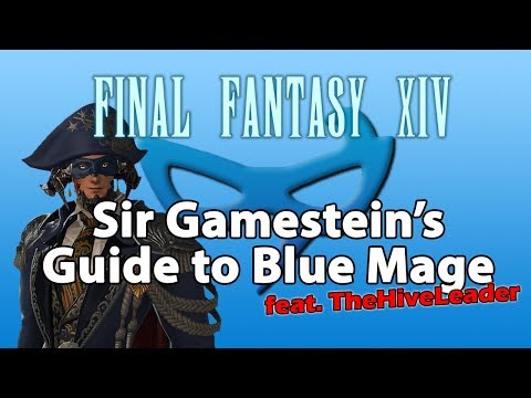 FFXIV Blue Mage - the TRUE Guide (feat. TheHiveLeader)